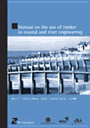 Manual on the Use of Timber in Coastal and River Engineering (HR Wallingford Titles) - Crossman, Matt, and Simm, Jonathan