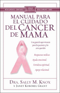 Manual Para el Cuidado del Cancer de Mama: Una Guia de Supervivencia Para los Pacientes y los Seres Queridos - Knox, Sally M, and Grant, Janet Kobobel