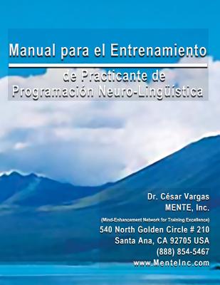 Manual para el Entrenamiento de Practicante de Programacion Neuro-Linguistica - Vargas, Cesar a
