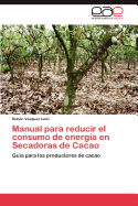 Manual Para Reducir El Consumo de Energia En Secadoras de Cacao