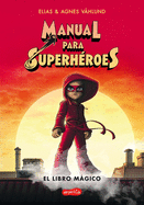 Manual Para Superhroes. El Libro Mgico: (Superheroes Guide: The Magic Book - Spanish Edition)