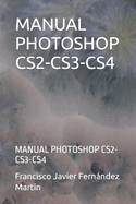 Manual Photoshop Cs2-Cs3-Cs4: Manual Photoshop Cs2-Cs3-Cs4