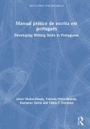 Manual Prtico de Escrita Em Portugu?s: Developing Writing Skills in Portuguese