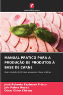 Manual Prtico Para a Produ??o de Produtos ? Base de Carne