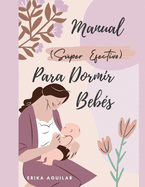 Manual (Sper Efectivo) Para Dormir Beb?s