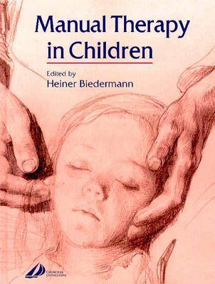 Manual Therapy in Children - Biedermann, Heiner