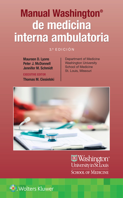 Manual Washington de Medicina Interna Ambulatoria - Lyons, Maureen, and McDonnell, Peter, and Schmidt, Jennifer