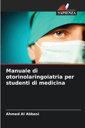 Manuale di otorinolaringoiatria per studenti di medicina