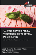 Manuale Pratico Per La Produzione Di Prodotti a Base Di Carne