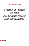 Manuel  l'usage de ceux qui veulent russir leur [anti] oedipe