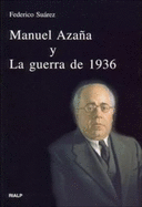 Manuel Aza~na: Y, La Guerra de 1936 - Suarez, Federico