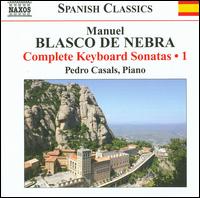 Manuel Blasco de Nebra: Complete Keyboard Sonatas, Vol. 1 - Pedro Casals (piano)