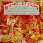 Manuel De Falla: Love the Magician; Nights in the Gardens of Spain; Interlude & Spanish Dance