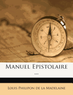 Manuel Epistolaire ...