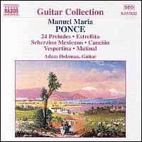 Manuel Maria Ponce: Guitar Music, Vol. 1 - Adam Holzman (guitar)