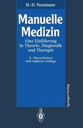 Manuelle Medizin: Eine Einfahrung in Theorie, Diagnostik Und Therapie Fur Rzte Und Physiotherapeuten (4., Uber Arb. U. Erg. Aufl.)