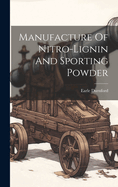 Manufacture Of Nitro-lignin And Sporting Powder