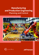 Manufacturing and Production Engineering: Planning and Control