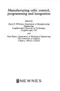 Manufacturing Cells: Control, Programming, and Integration - Williams, David J, AA, Ba, Ma