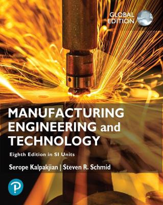 Manufacturing Engineering and Technology in SI Units - Kalpakjian, Serope, and Schmid, Steven