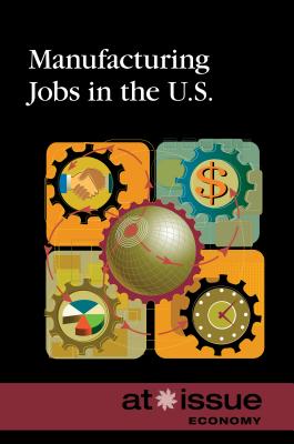 Manufacturing Jobs in the U.S. - Francis, Amy (Editor)
