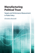 Manufacturing Political Trust: Targets and Performance Measurement in Public Policy