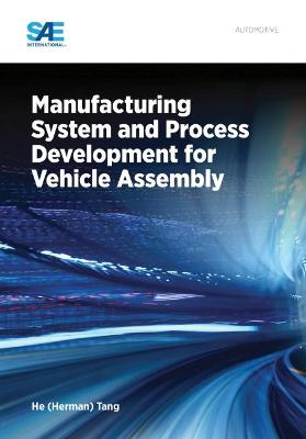 Manufacturing System and Process Development for Vehicle Assembly - Walter, Eric, and Walter, Richard