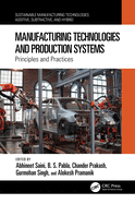 Manufacturing Technologies and Production Systems: Principles and Practices