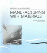 Manufacturing with Materials - Edwards, Lyndon (Editor), and Endean, Mark (Editor)