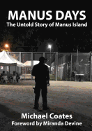 Manus Days: The Untold Story of Manus Island