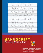 Manuscript Primary Writing Pad: Blue Red - Writing Journal Tablet For Kids - Write ABC's & First Words - Handwriting Practice - For Home & School [Classic]