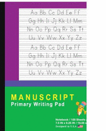 Manuscript Primary Writing Pad: Purple Green - Writing Journal Tablet for Kids - Write Abc's & First Words - Handwriting Practice - For Home & School [classic]