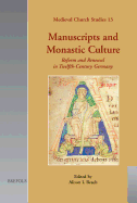 Manuscripts and Monastic Culture: Reform and Renewal in Twelfth-Century Germany