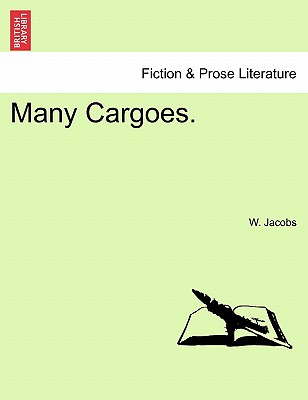 Many Cargoes. - Jacobs, W