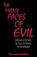 Many Faces of Evil: Reflections on the Sinful, the Tragic, the Demonic, and the Ambiguous