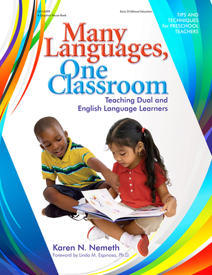 Many Languages, One Classroom: Teaching Dual and English Language Learners - Nemeth, Karen