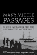 Many Middle Passages: Forced Migration and the Making of the Modern World Volume 5