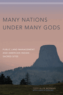 Many Nations Under Many Gods: Public Land Management and American Indian Sacred Sites