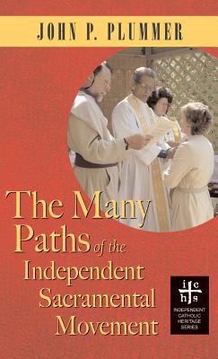 Many Paths of the Independent Sacramental Movement (Apocryphile) - Plummer, John P