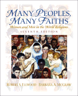 Many Peoples, Many Faiths: Women and Men in the World Religions - Ellwood, Robert