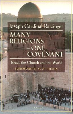 Many Religions-One Covenant: Israel, the Church, and the World - Ratzinger, Joseph, Cardinal