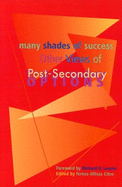 Many Shades of Success: Other Views of Post-Secondary Options - Citro, Teresa Allissa (Editor), and Lavoie, Richard D (Foreword by)