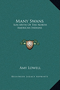 Many Swans: Sun Myth Of The North American Indians