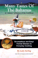Many Tastes of the Bahamas: & Culinary Influences of the Caribbean - Darling, Lady Igrid