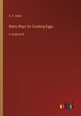 Many Ways for Cooking Eggs: in large print - Rorer, S T