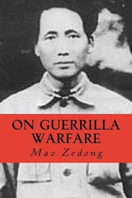 Mao Zedong: On Guerrilla Warfare - Zedong, Mao