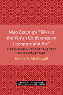 Mao Zedong's "Talks at the Yan'an Conference on Literature and Art": A Translation of the 1943 Text with Commentary Volume 39