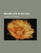 Maori Life in Ao-Tea