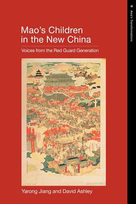 Mao's Children in the New China: Voices From the Red Guard Generation - Jiang, Yarong, and Ashley, David