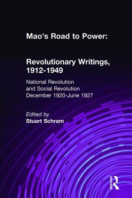Mao's Road to Power: Revolutionary Writings, 1912-49: V. 2: National Revolution and Social Revolution, Dec.1920-June 1927: Revolutionary Writings, 1912-49 - Mao, Zedong, and Schram, Stuart, and Tung